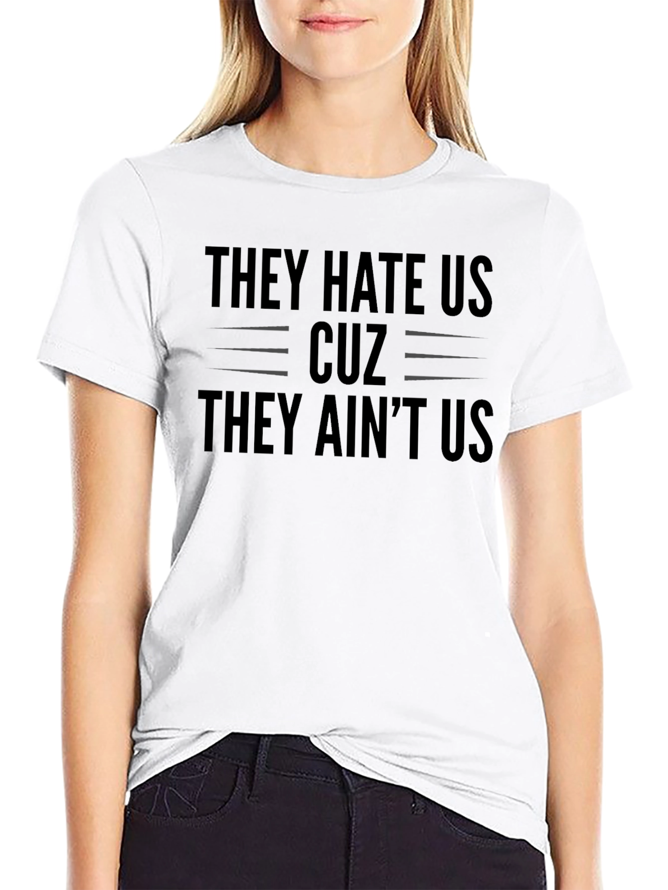 They Hate Us Cuz They Aint Us Black T-Shirt