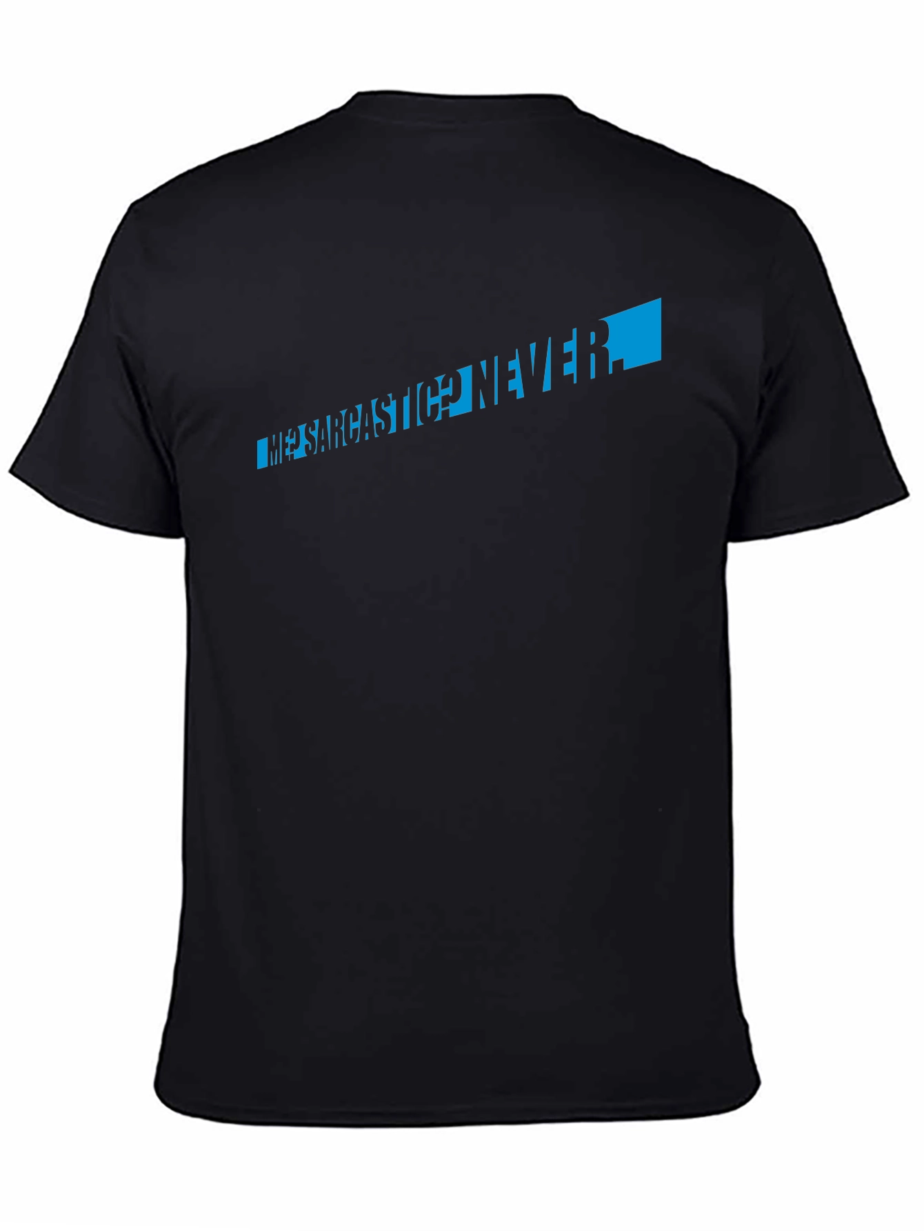 Sarcastic? Never! Black Graphic Print T-Shirt