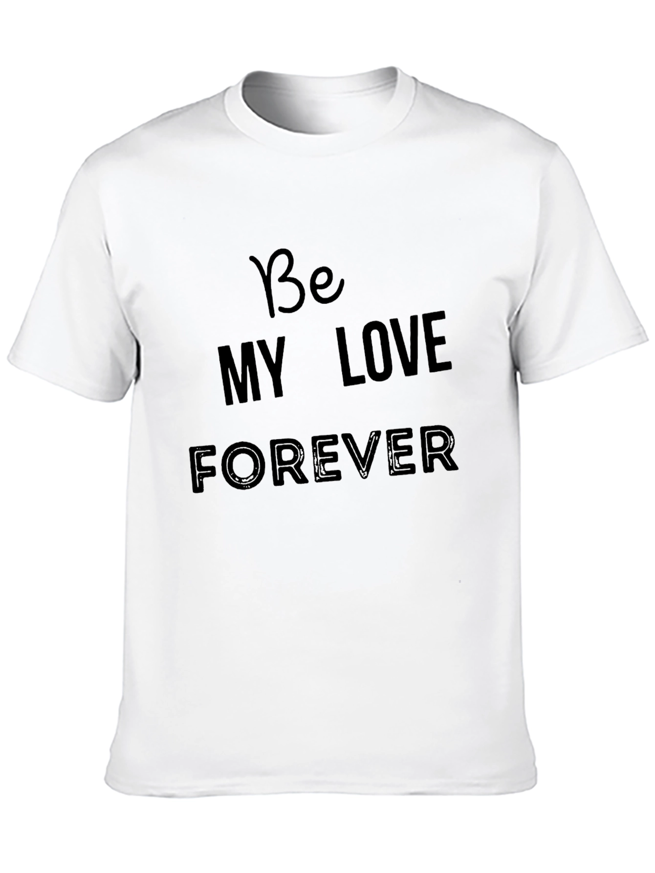 Be My Love Forever Black Graphic Tee
