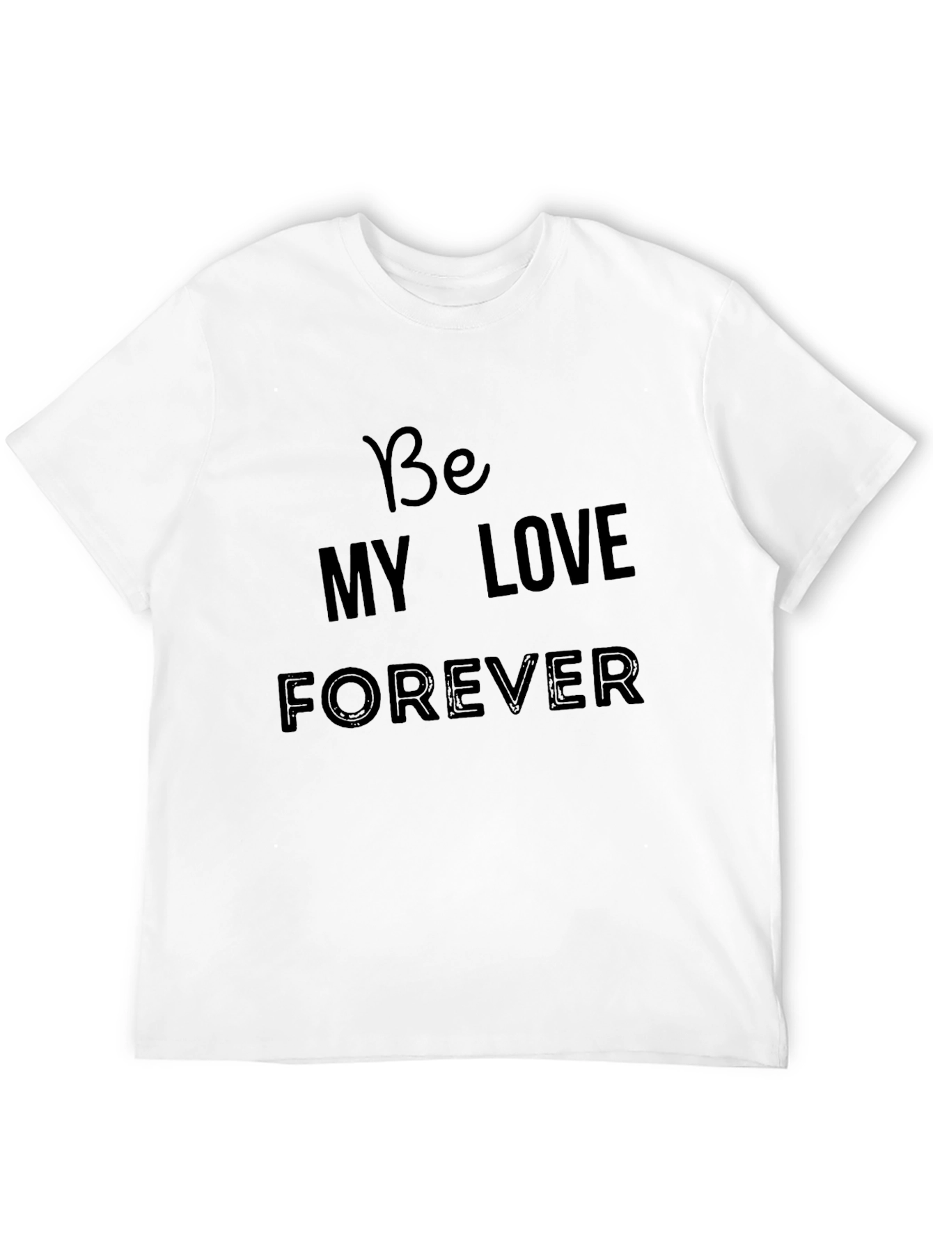 Be My Love Forever Black Graphic Tee