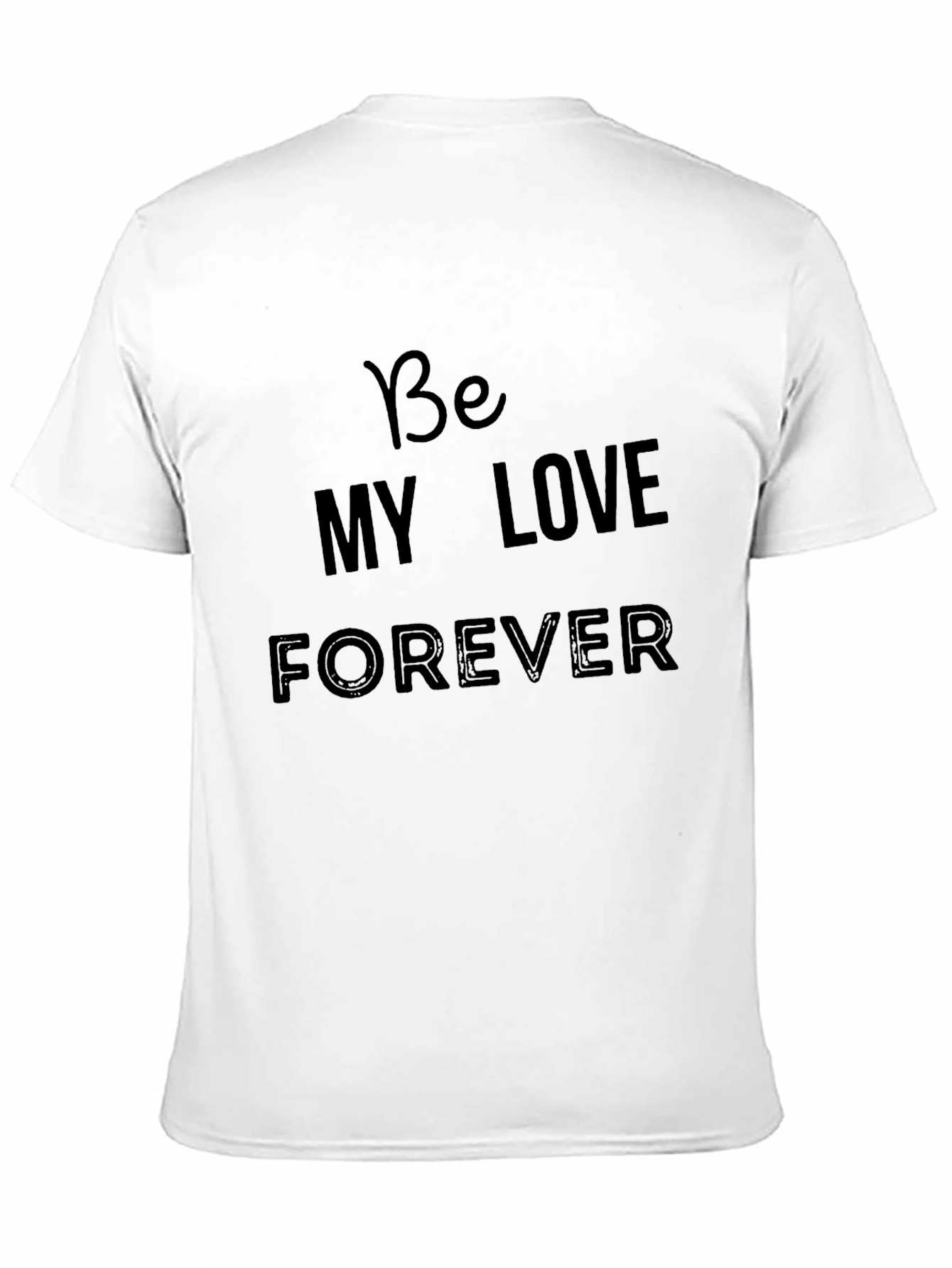 Be My Love Forever Black Graphic Tee