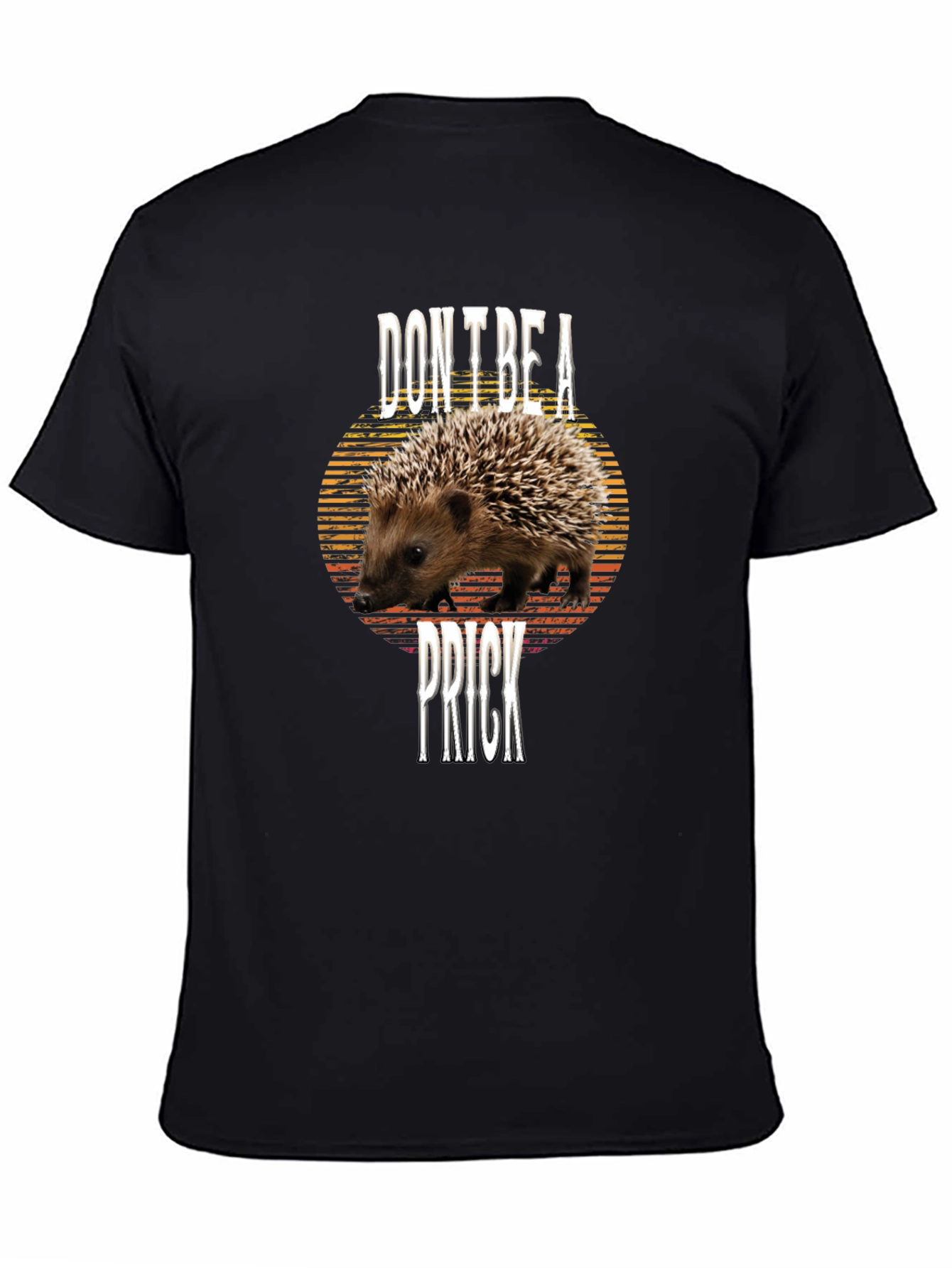 Dont Be A Prick Hedgehog Graphic Tee