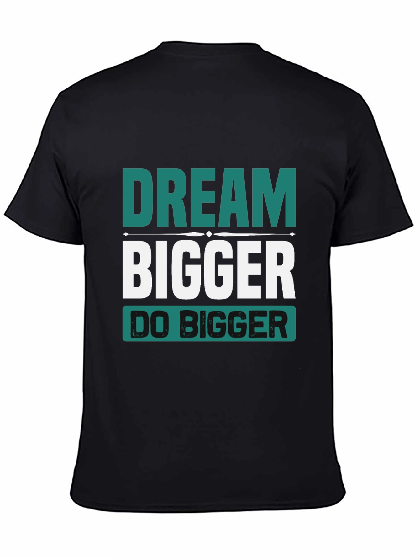 Dream Bigger T-Shirt - Motivational Graphic Tee