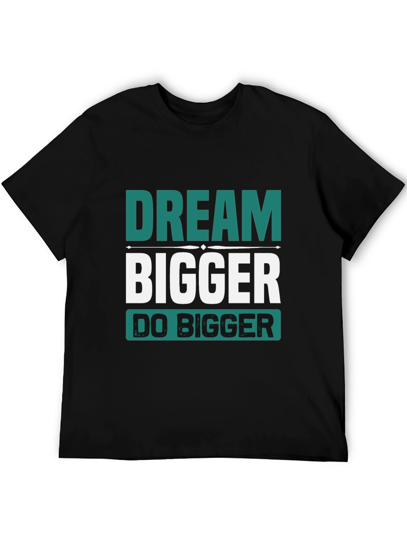Dream Bigger T-Shirt - Motivational Graphic Tee