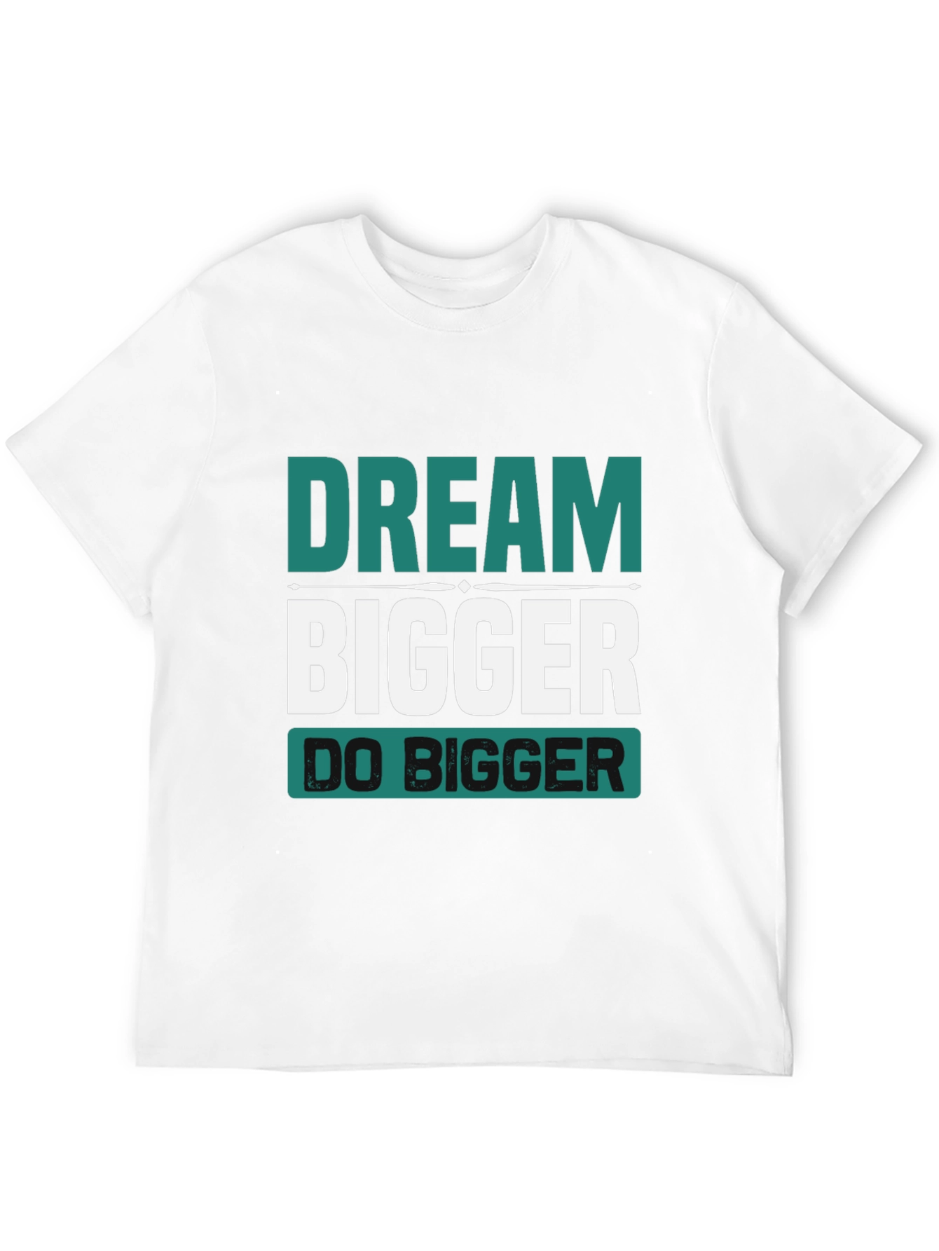 Dream Bigger T-Shirt - Motivational Graphic Tee