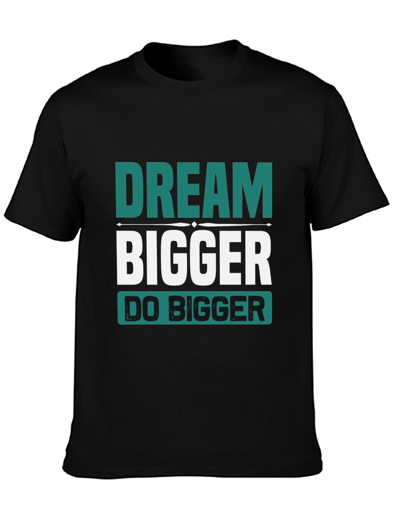 Dream Bigger T-Shirt - Motivational Graphic Tee