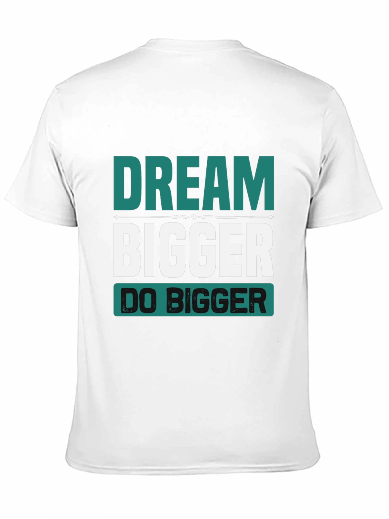 Dream Bigger T-Shirt - Motivational Graphic Tee