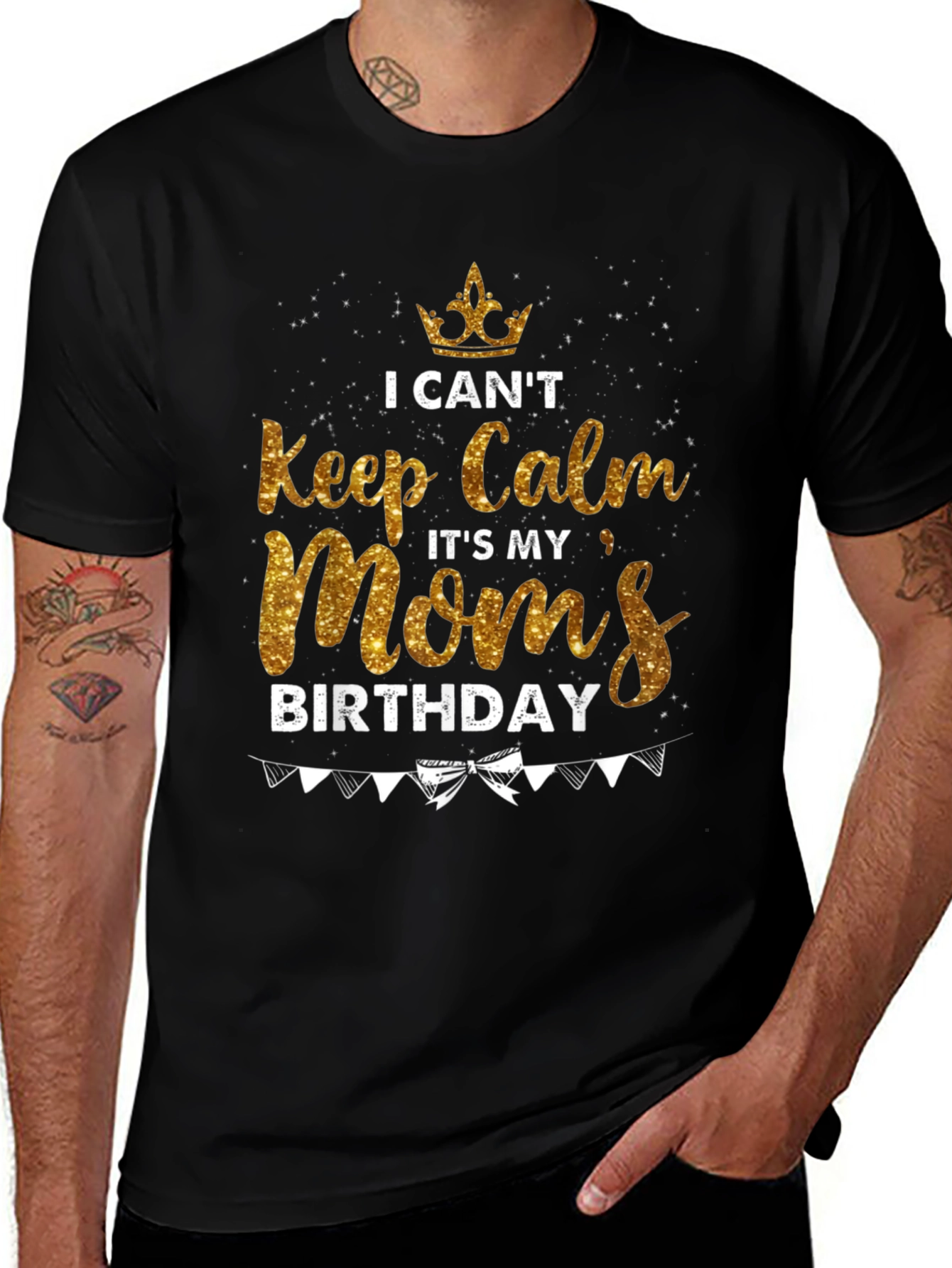 I Cant Keep Calm Moms Birthday T-Shirt