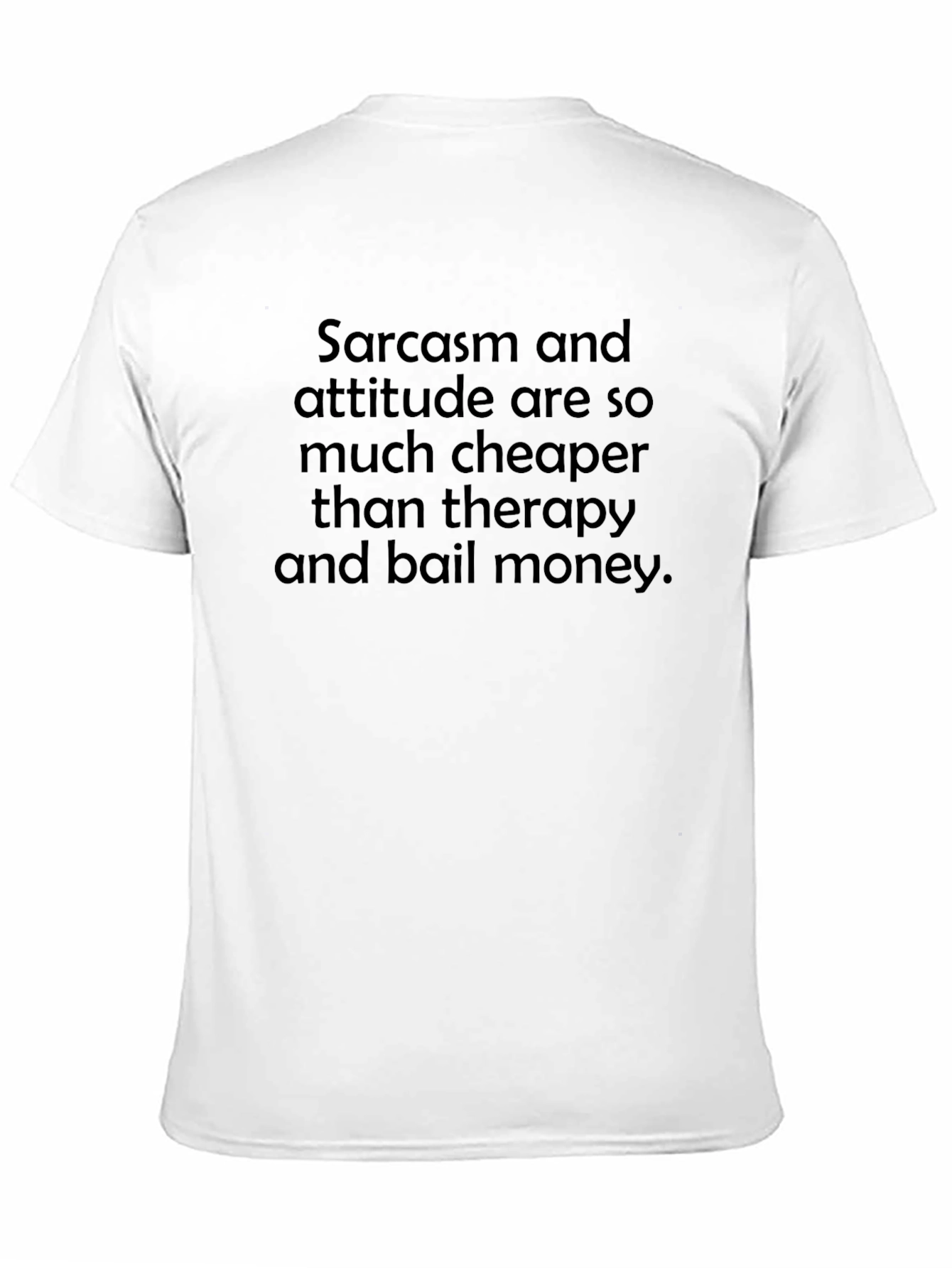 Sarcasm & Attitude Graphic Tee - Funny Statement Shirt
