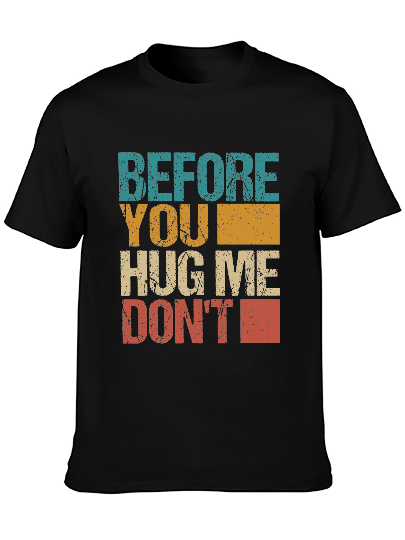 Retro Before You Hug Me Dont Graphic Tee
