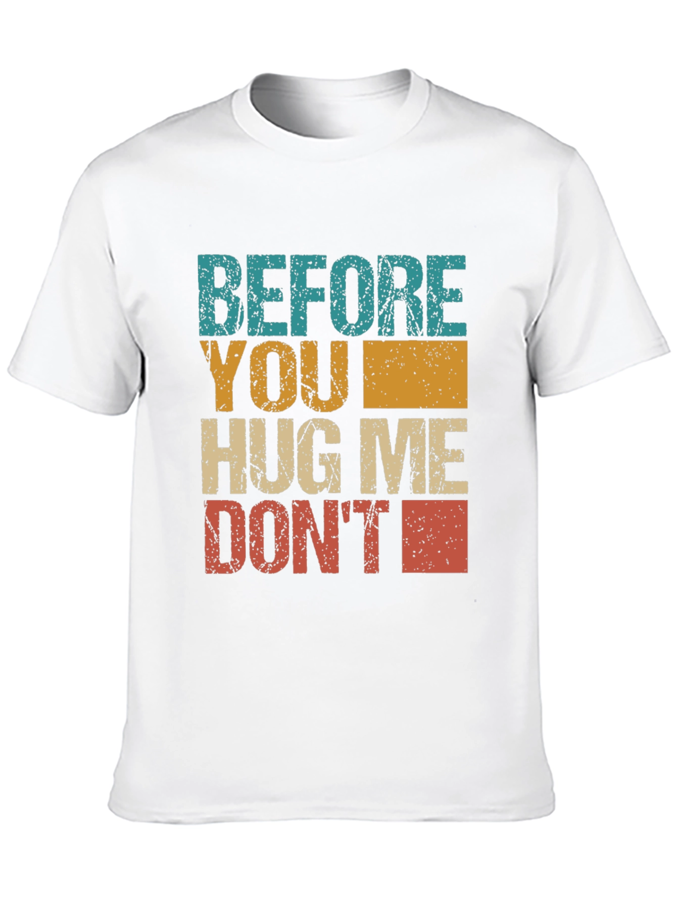Retro Before You Hug Me Dont Graphic Tee