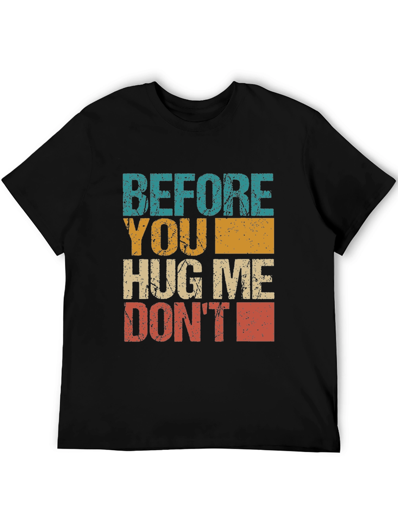 Retro Before You Hug Me Dont Graphic Tee