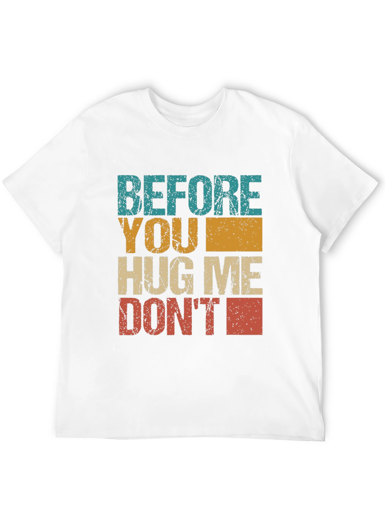 Retro Before You Hug Me Dont Graphic Tee