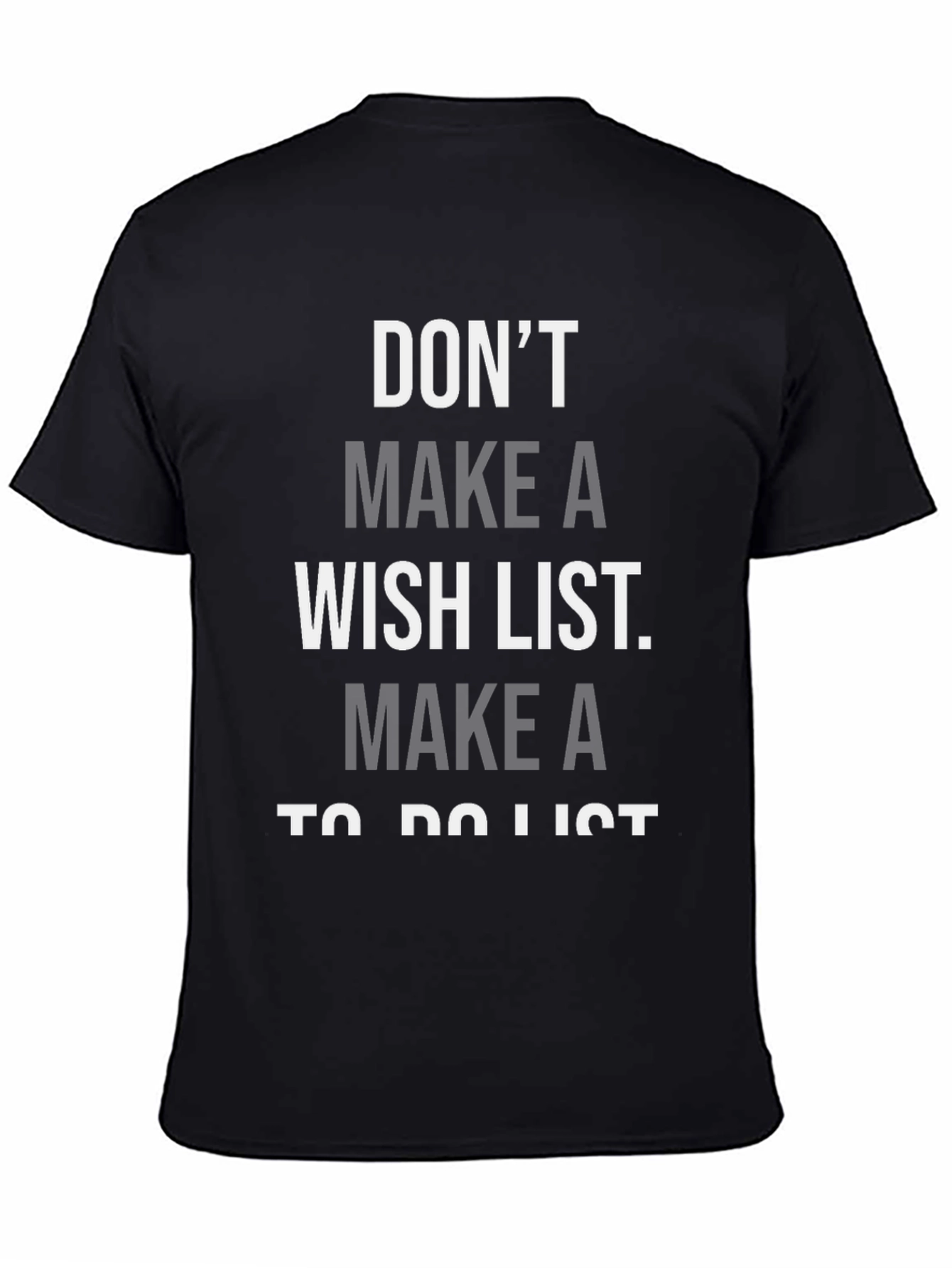 Dont Make a Wish List T-Shirt