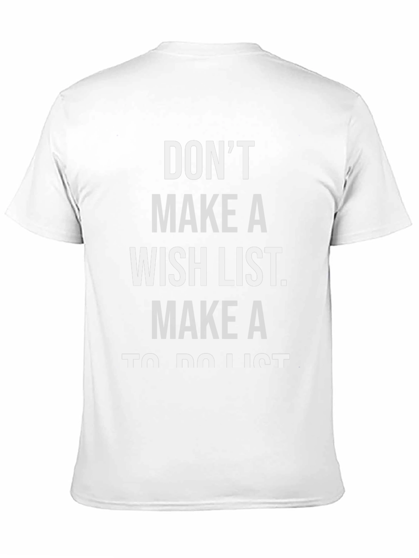 Dont Make a Wish List T-Shirt