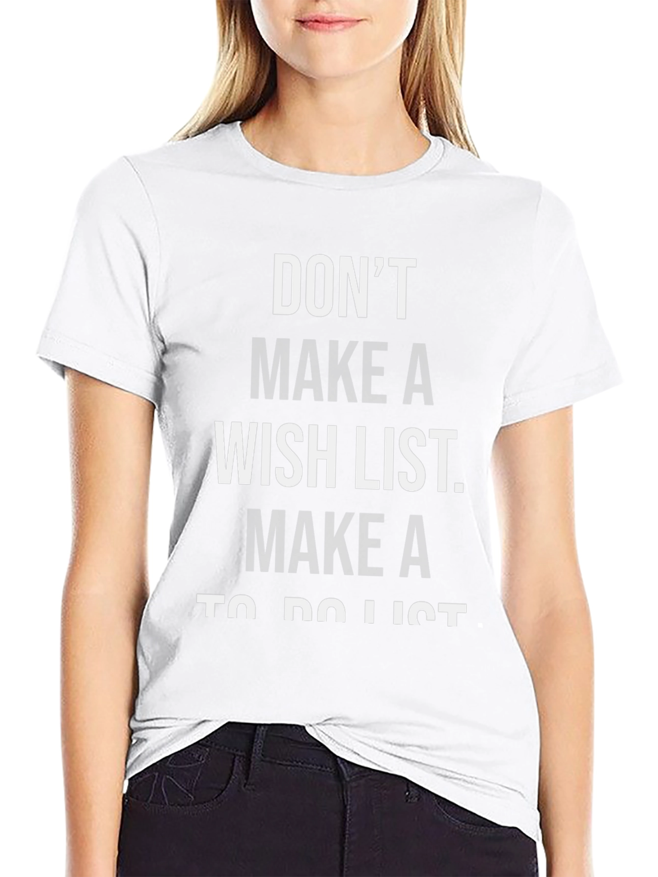 Dont Make a Wish List T-Shirt