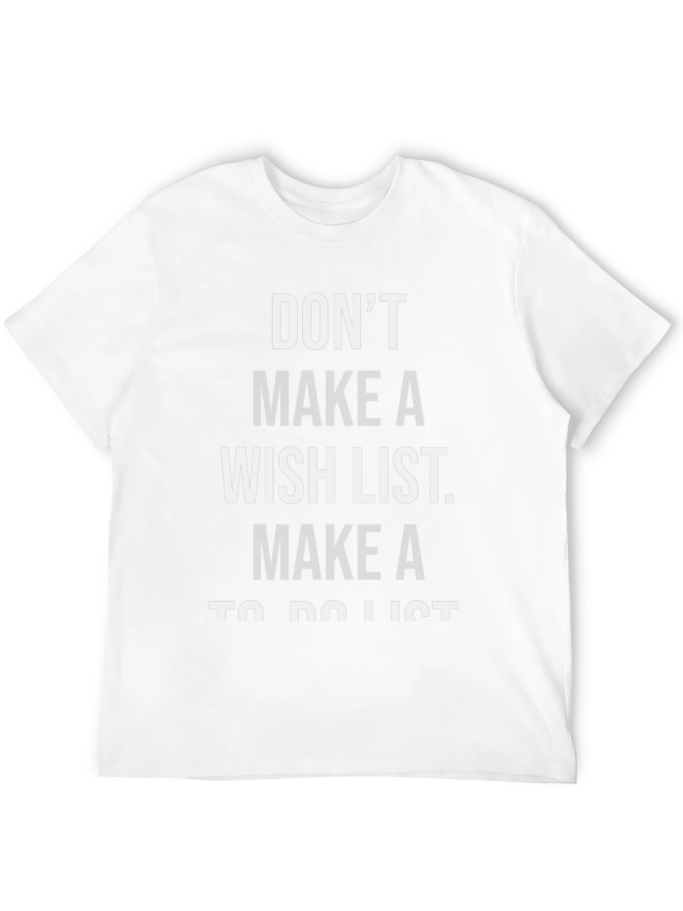 Dont Make a Wish List T-Shirt