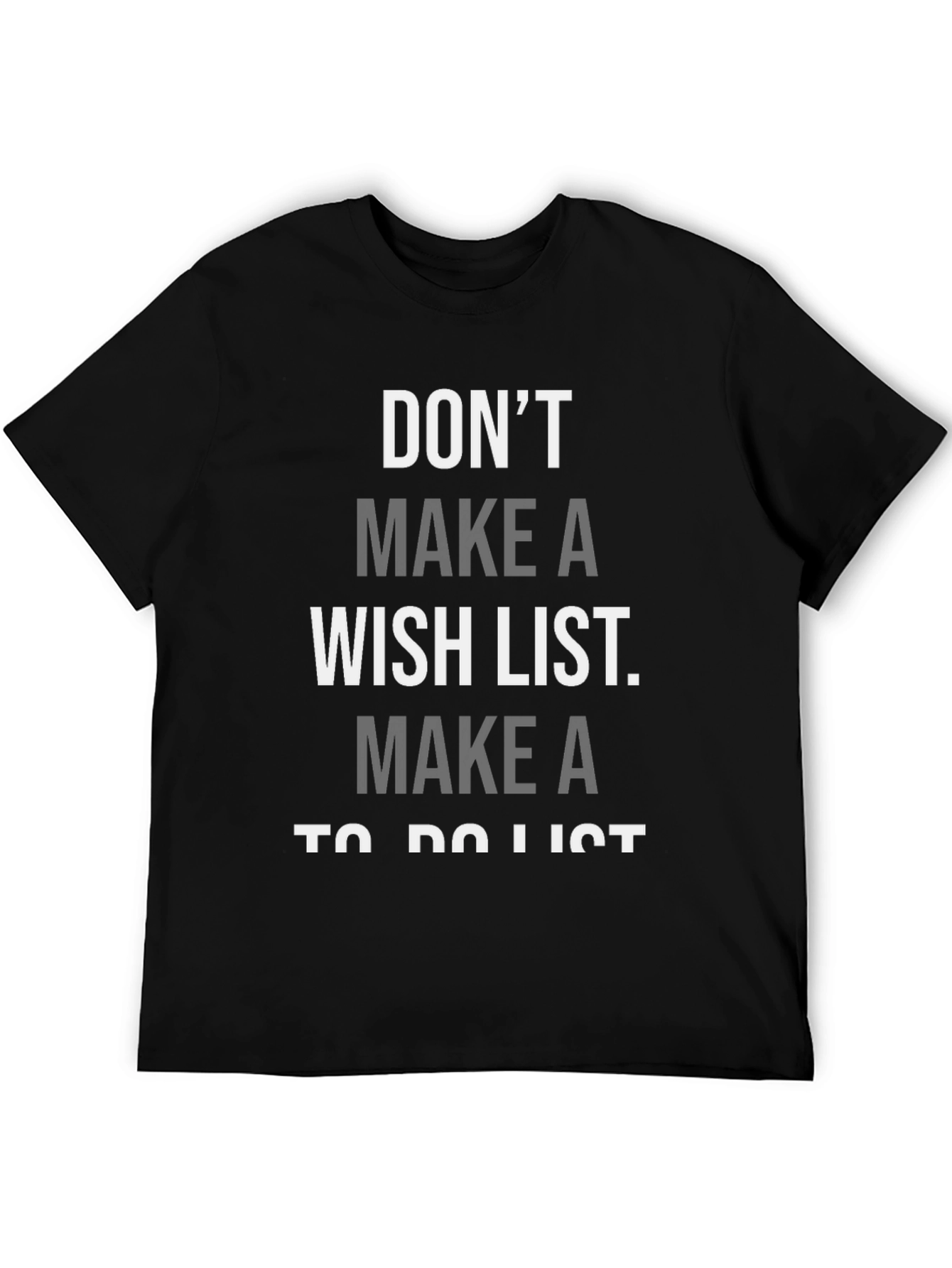 Dont Make a Wish List T-Shirt