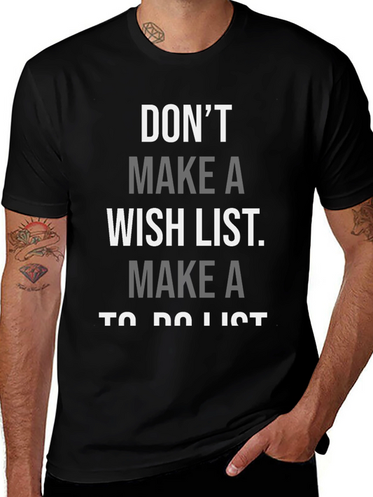 Dont Make a Wish List T-Shirt