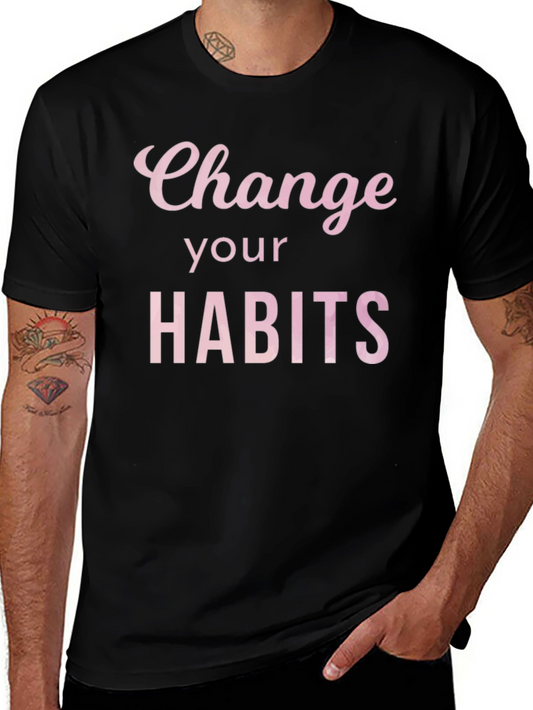 Change Your Habits Graphic Tee