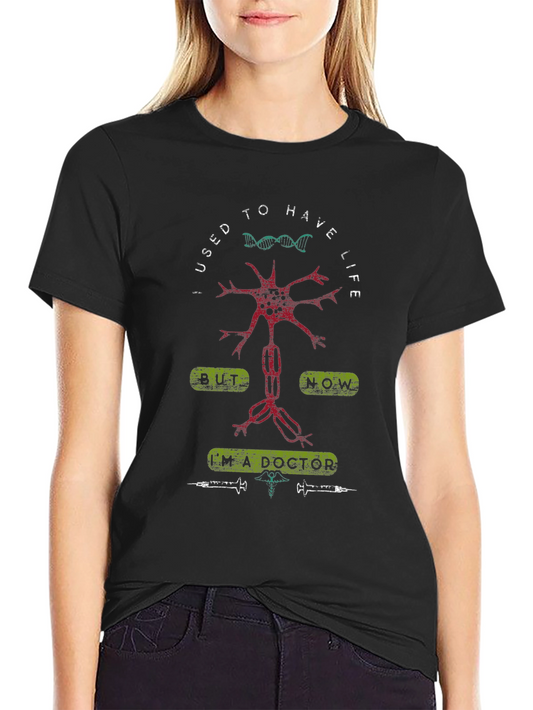 Doctor Life T-Shirt - I Used To Have Life