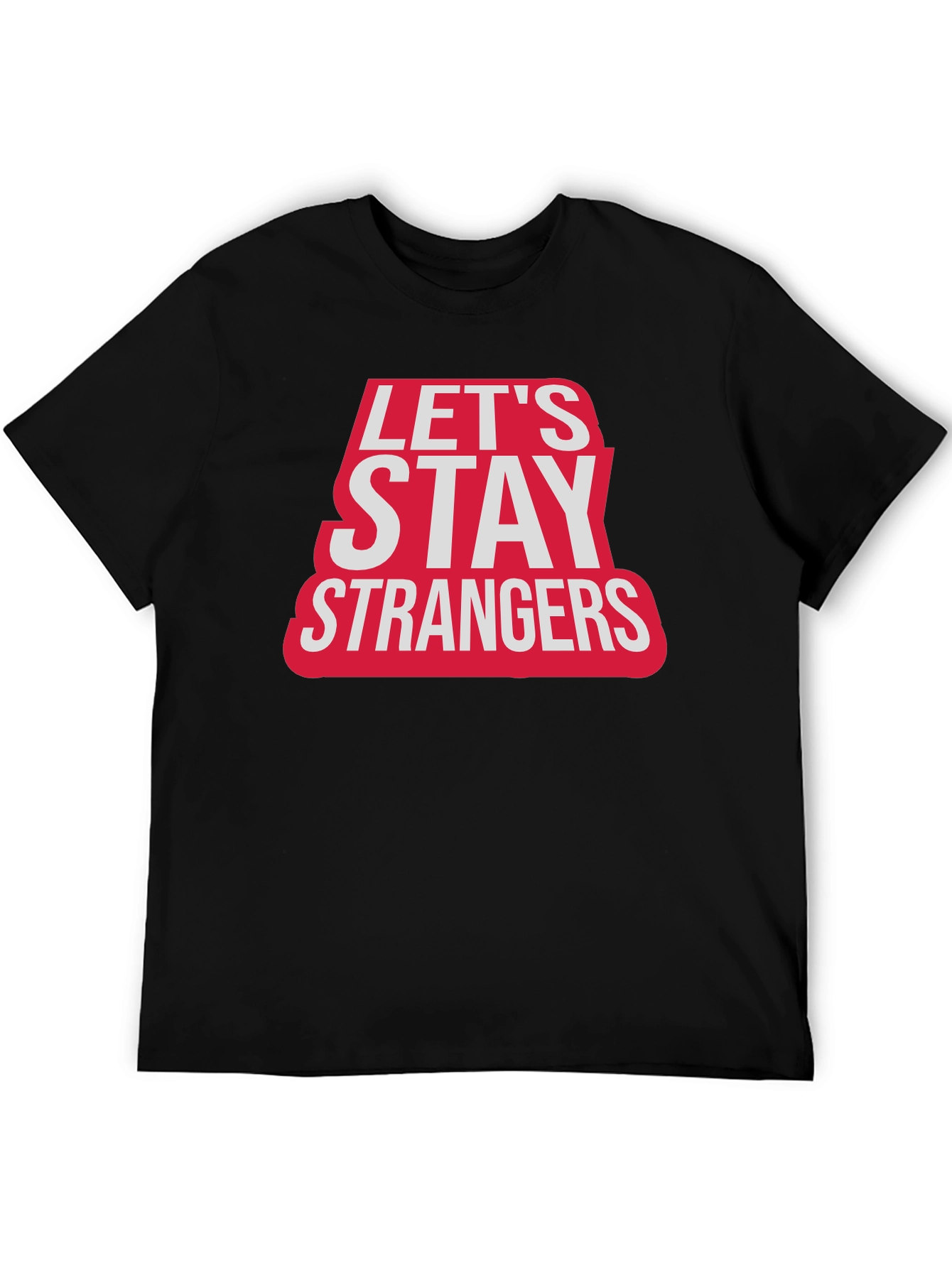 Lets Stay Strangers Graphic T-Shirt - Black