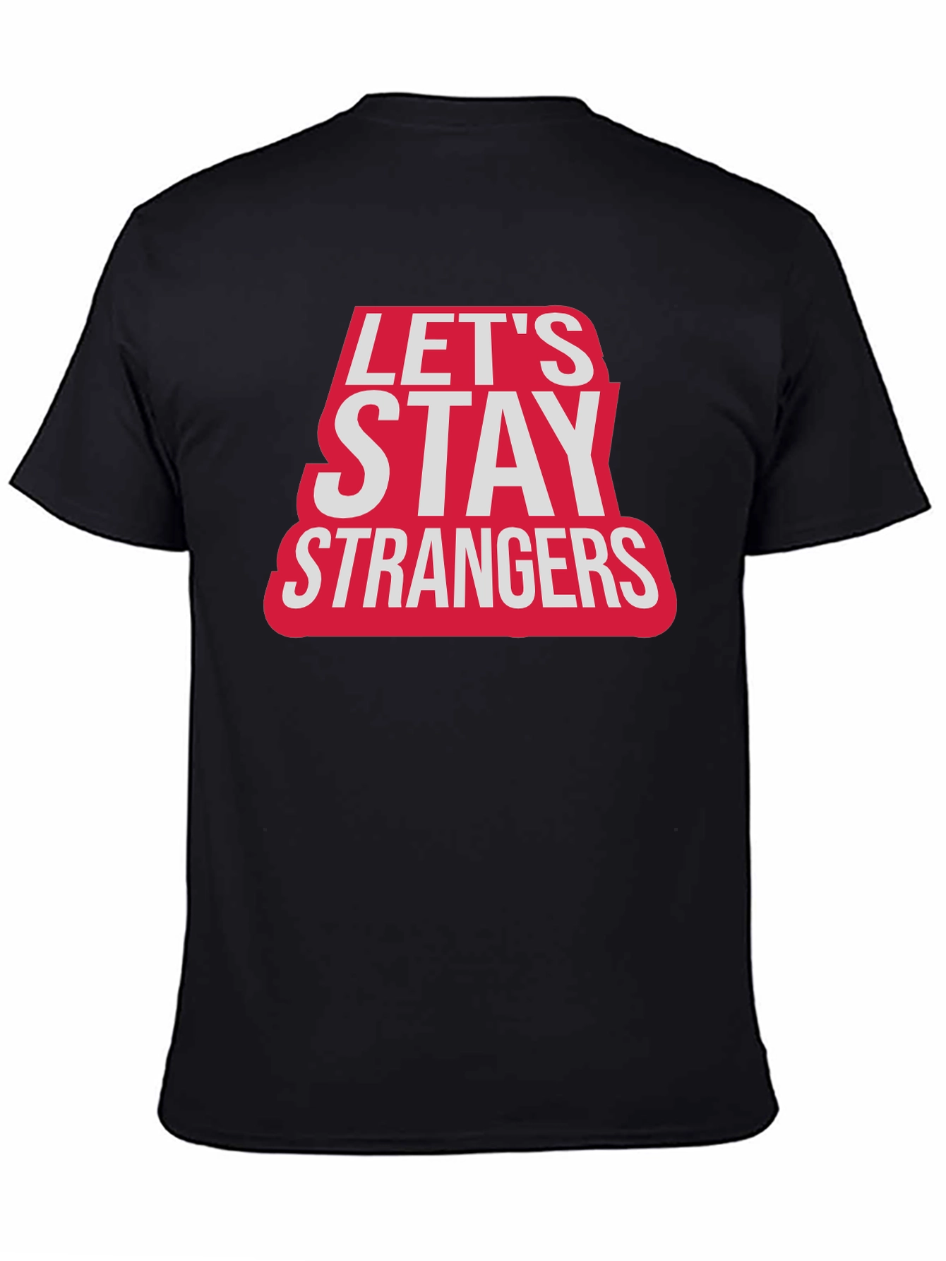 Lets Stay Strangers Graphic T-Shirt - Black