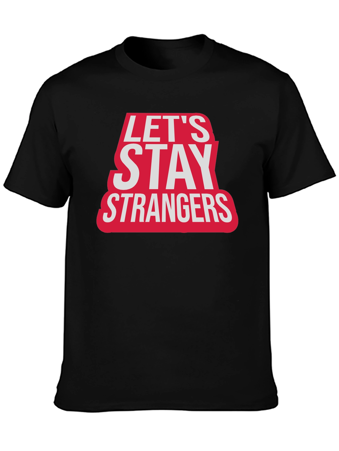 Lets Stay Strangers Graphic T-Shirt - Black