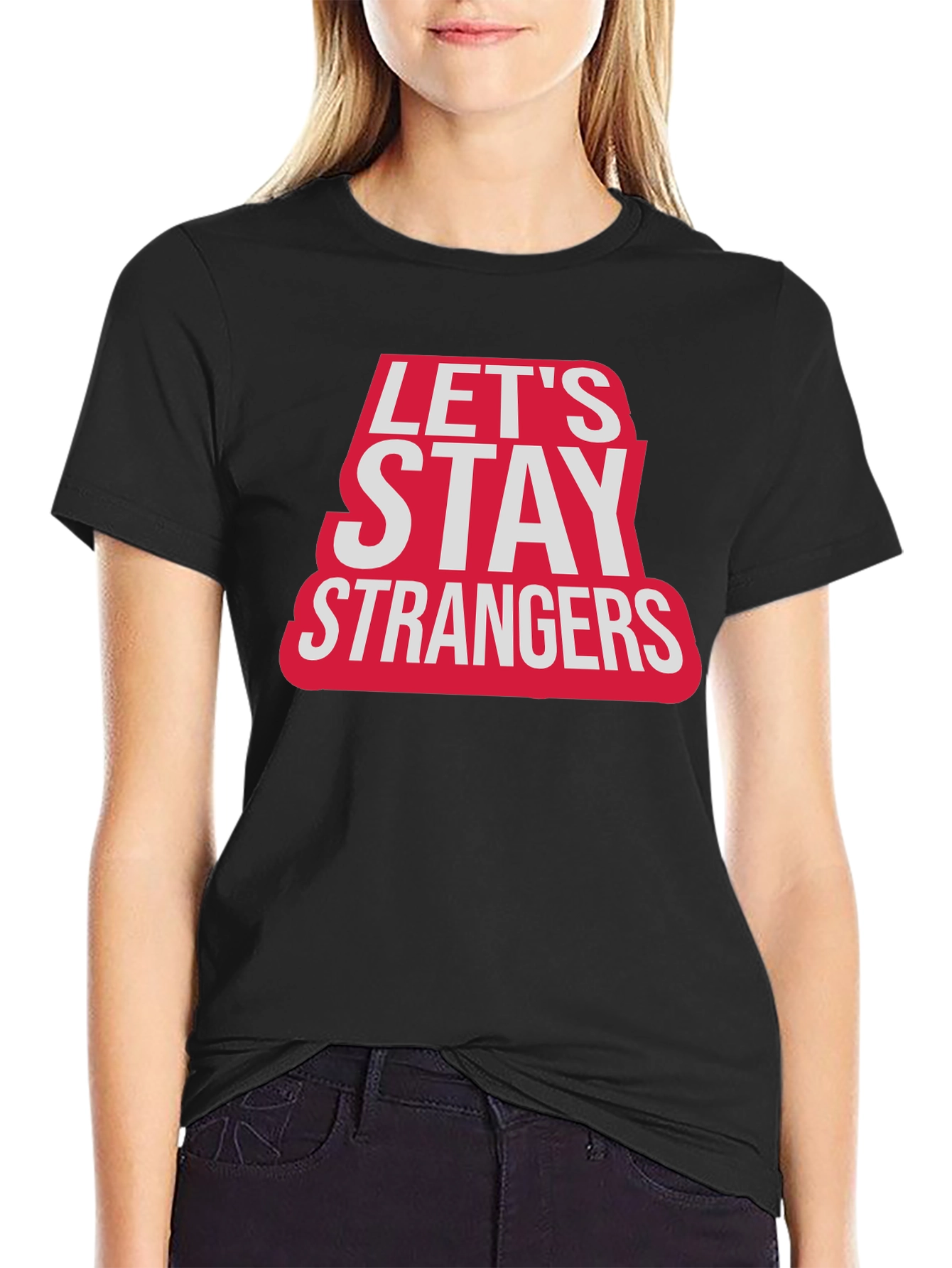 Lets Stay Strangers Graphic T-Shirt - Black