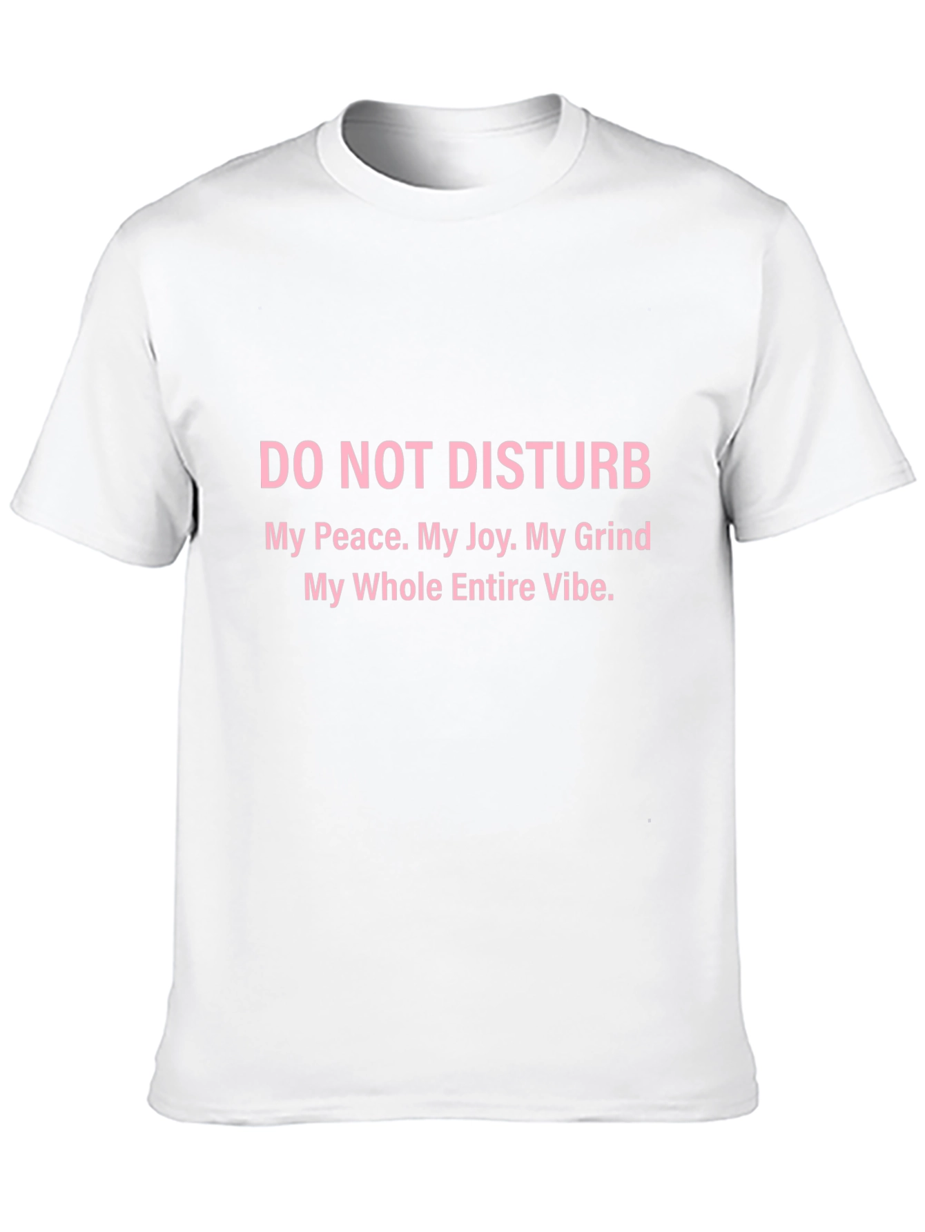 Do Not Disturb T-Shirt - Peace Joy Grind