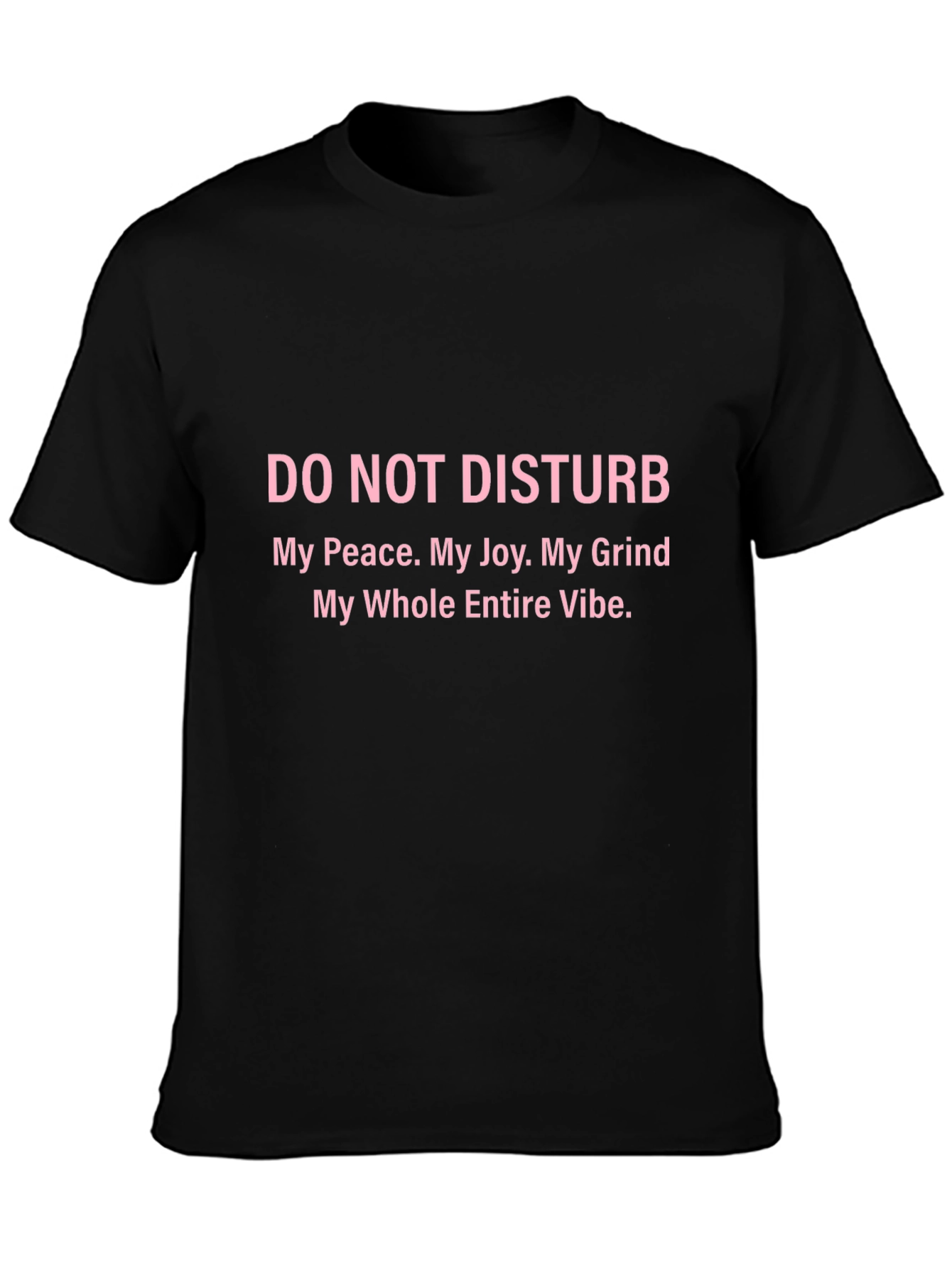 Do Not Disturb T-Shirt - Peace Joy Grind