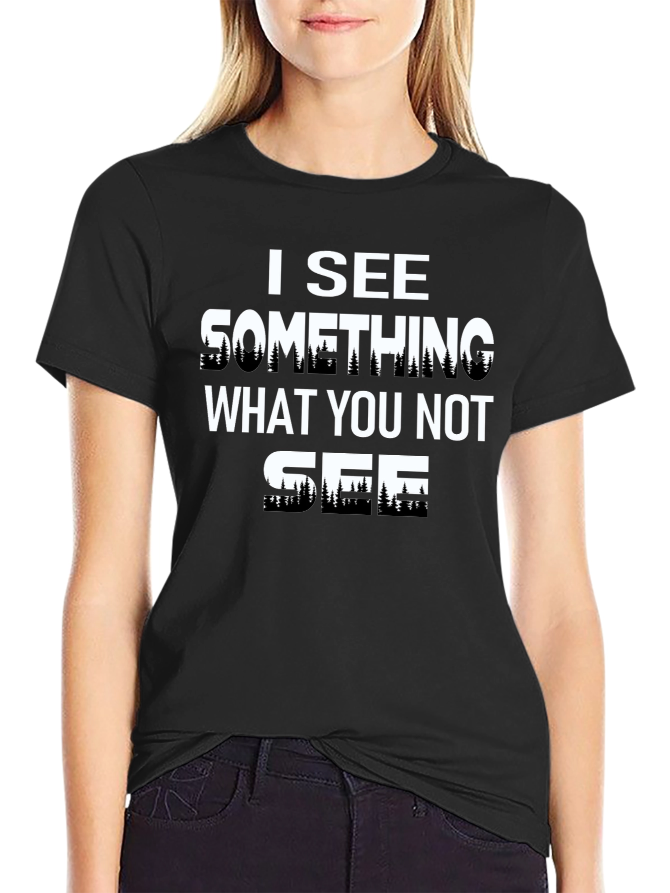 I See Something T-Shirt - Unique Forest Design