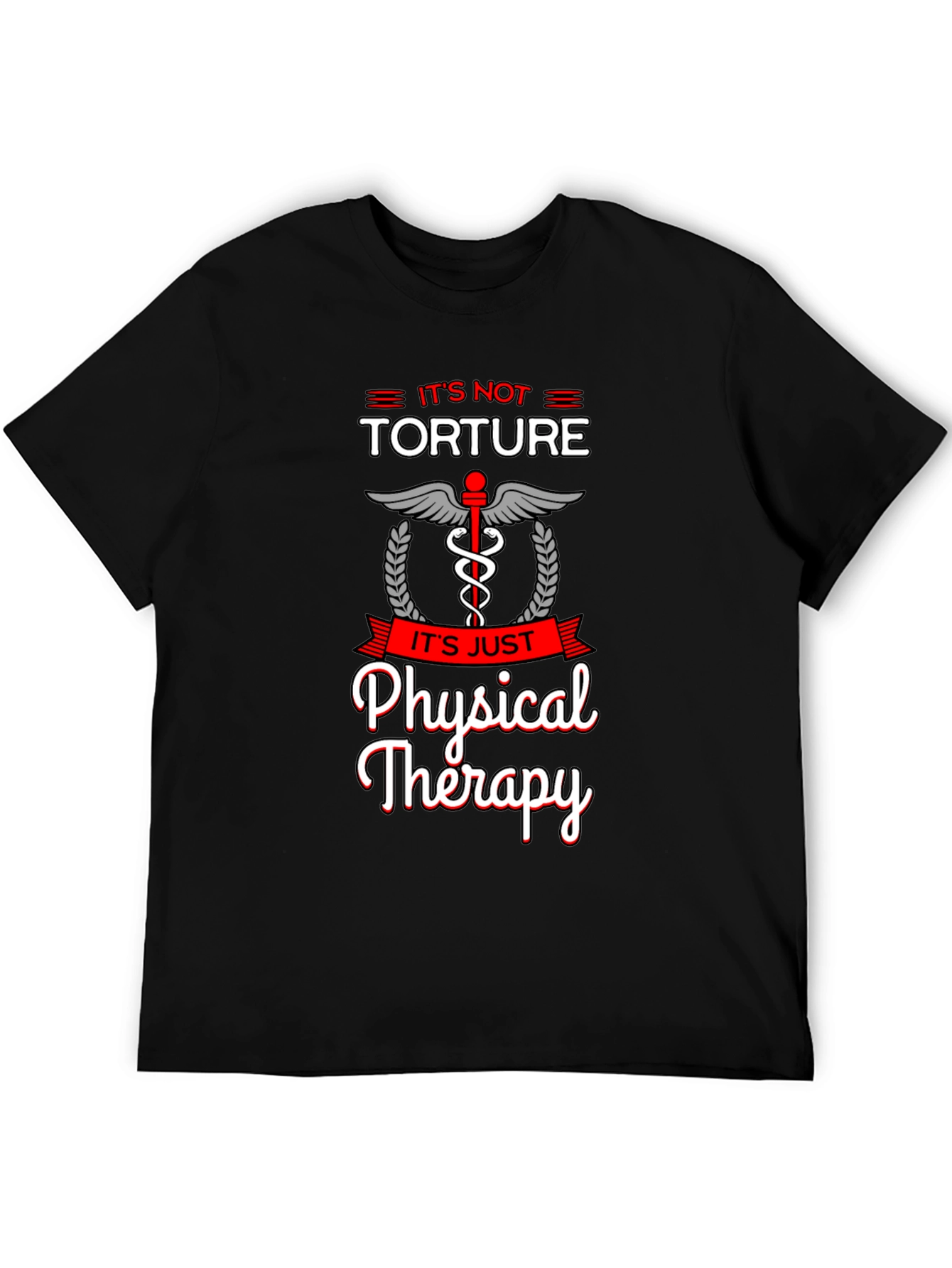 Its Just Physical Therapy T-Shirt