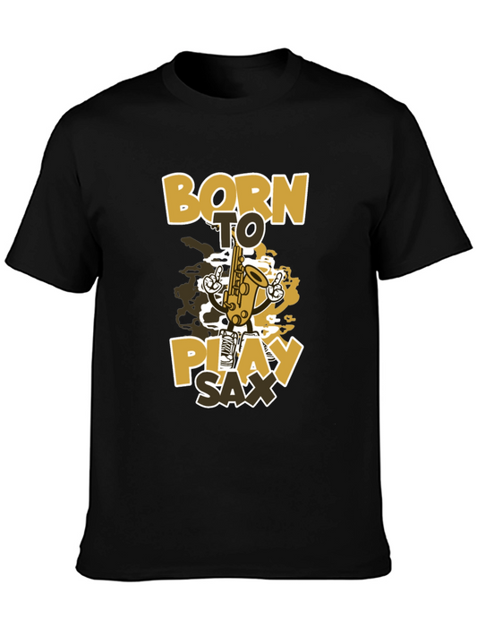 Born to Play Sax T-Shirt - Cool Saxophone Graphic Tee