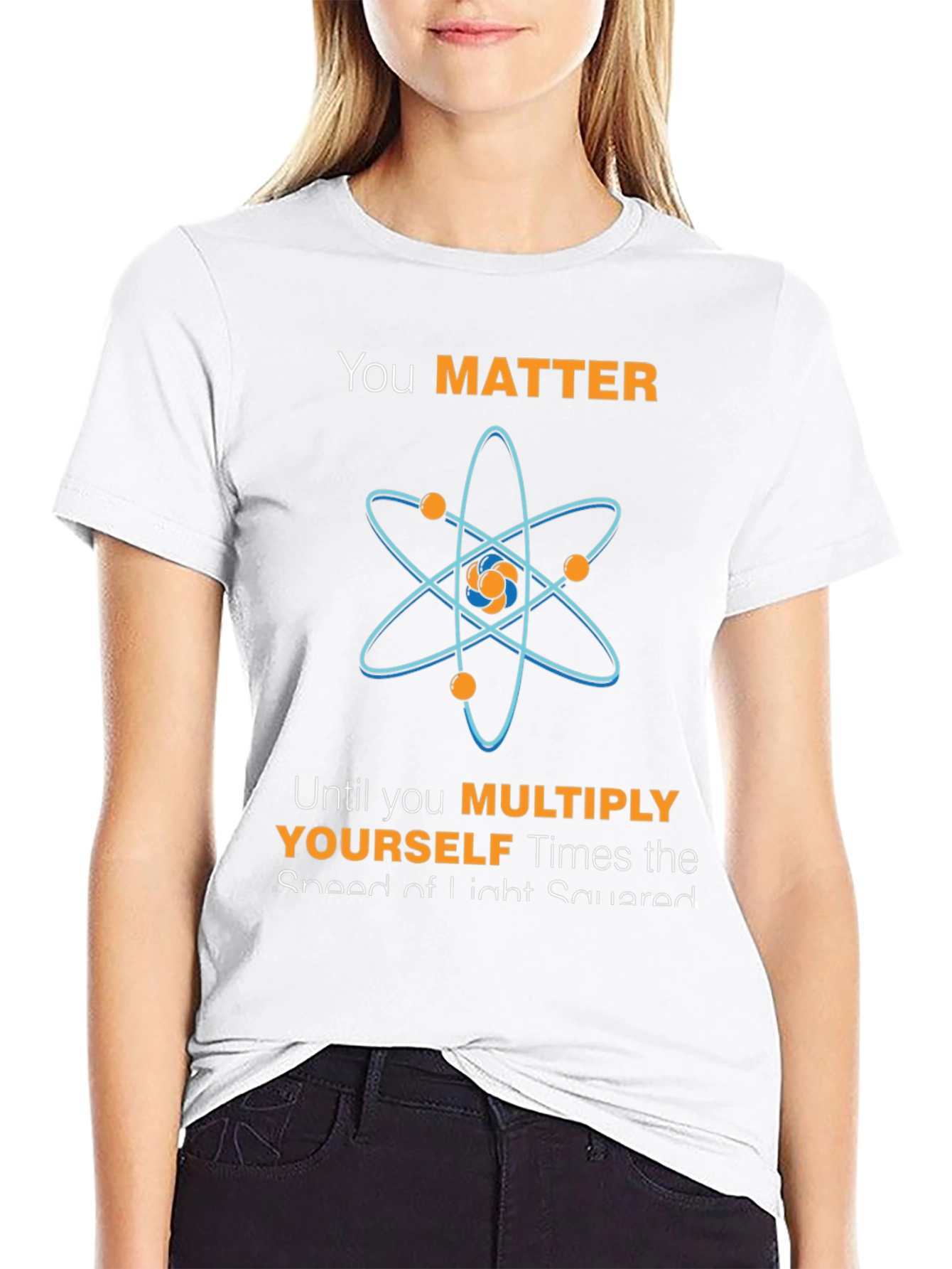 You Matter Atom Science Humor T-Shirt