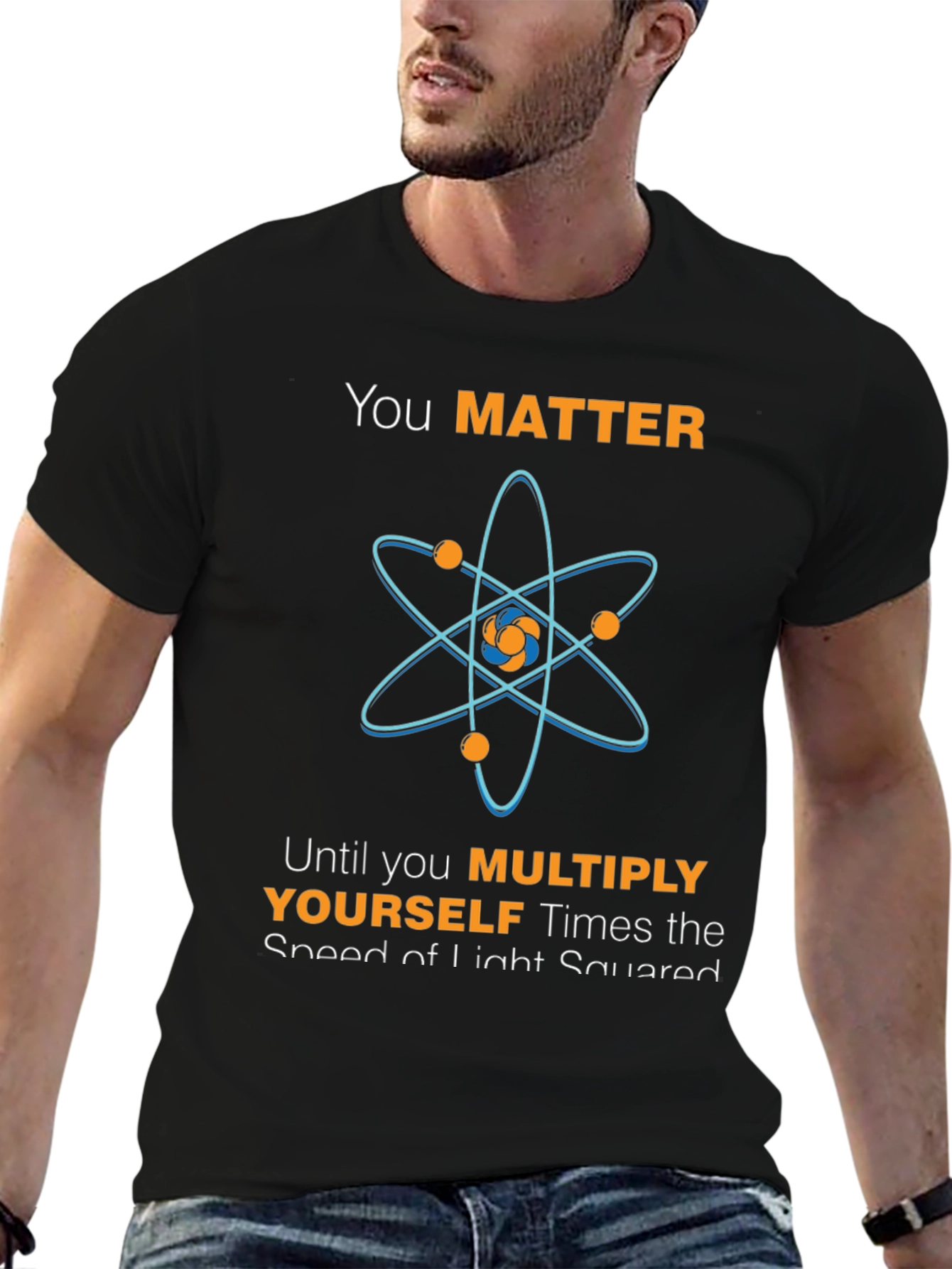 You Matter Atom Science Humor T-Shirt