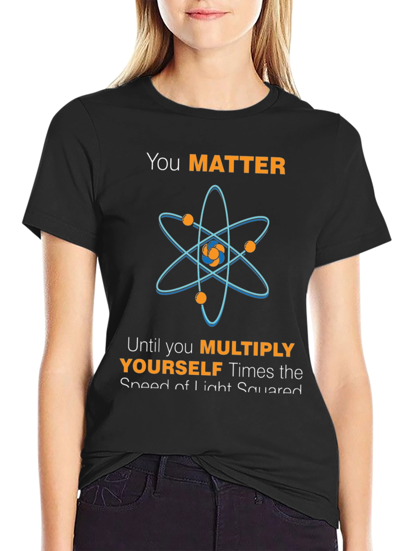 You Matter Atom Science Humor T-Shirt
