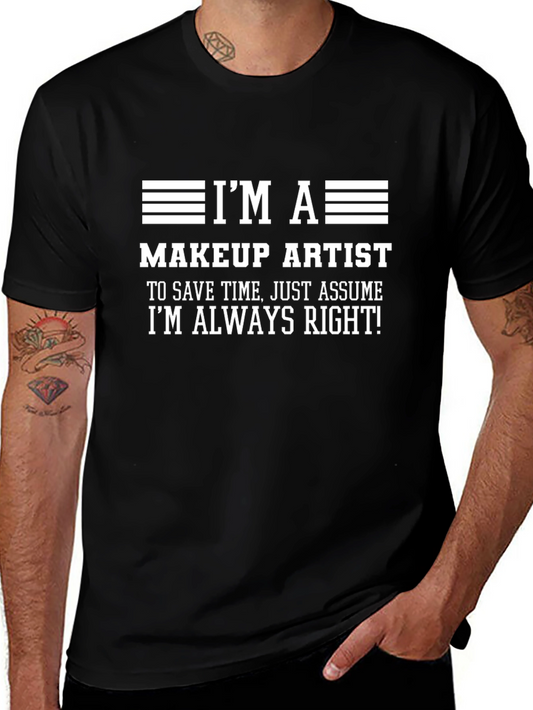 Makeup Artist Always Right Graphic Tee