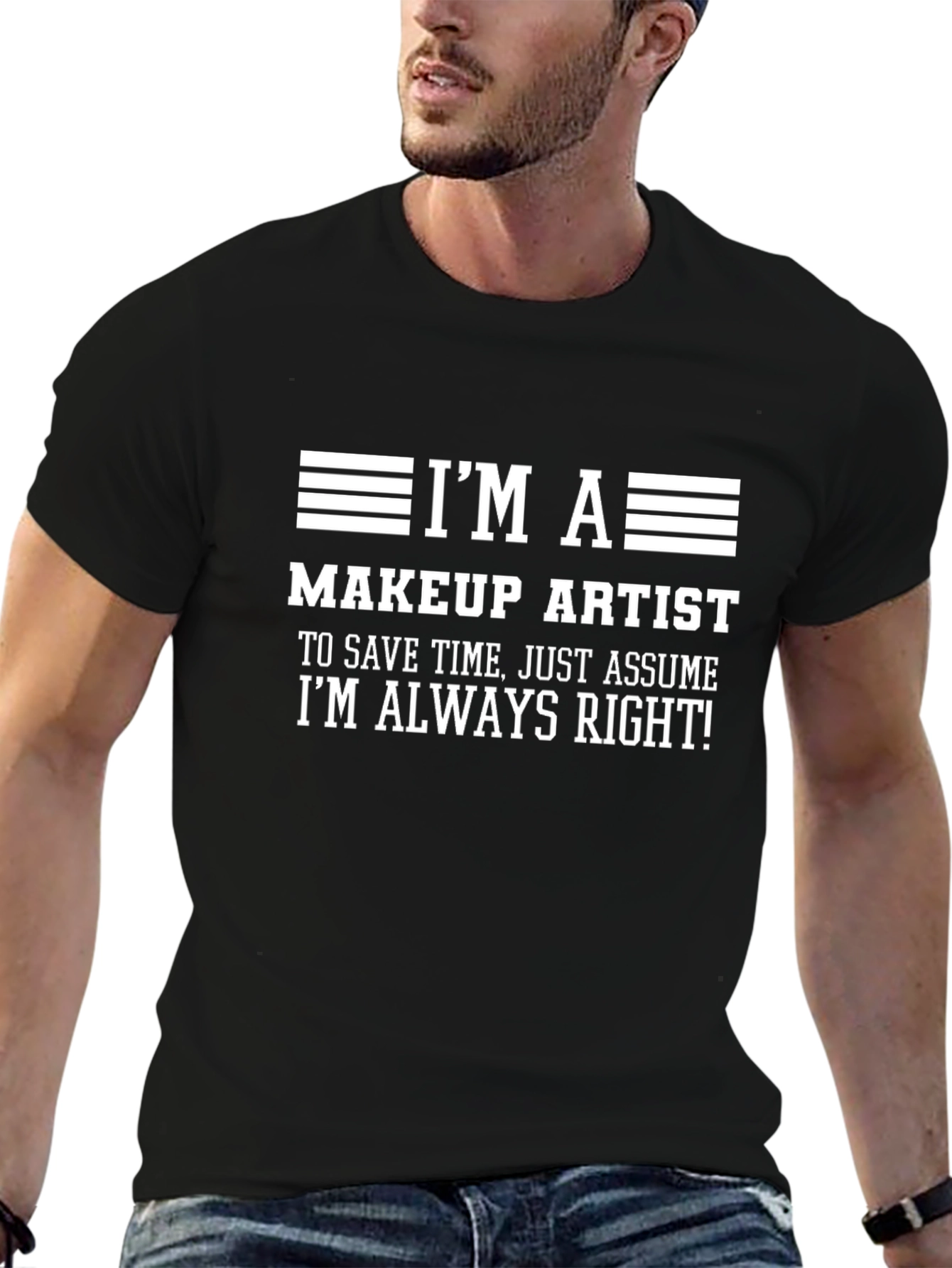 Makeup Artist Always Right Graphic Tee