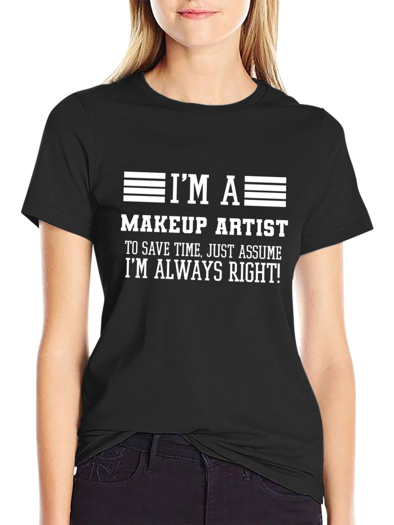 Makeup Artist Always Right Graphic Tee