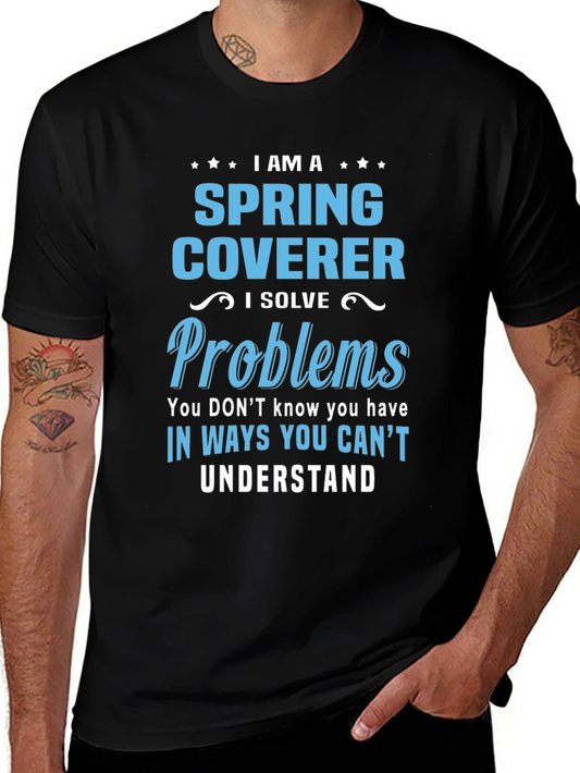 Spring Coverer - I Solve Problems T-Shirt