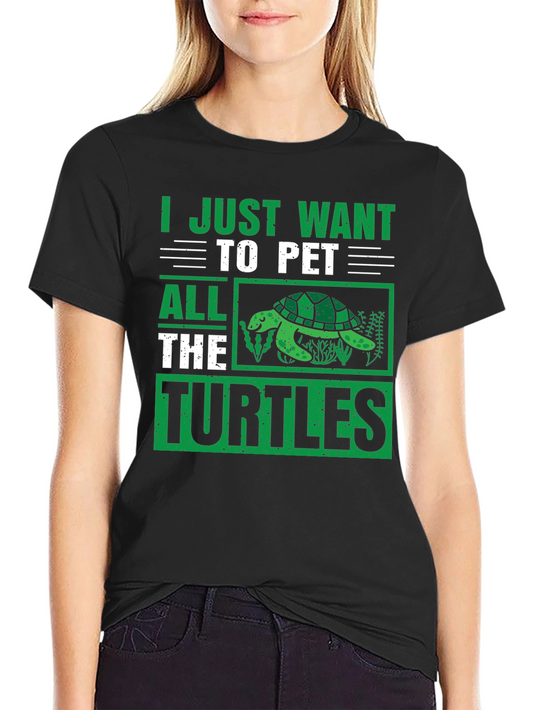 Turtle Lover T-Shirt: Pet All The Turtles!