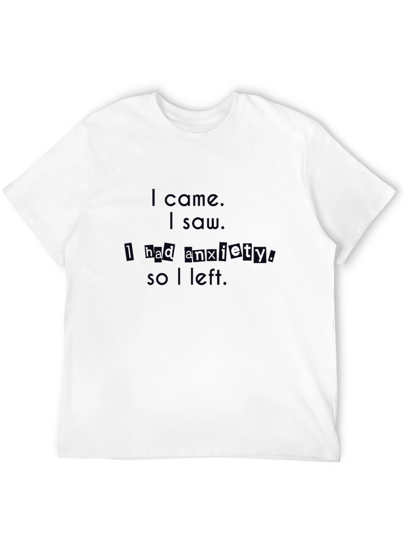 Anxiety T-Shirt - Black Cotton Tee with Slogan