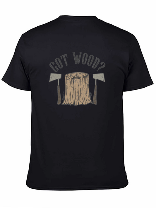 Got Wood? Lumberjack Style Graphic T-Shirt