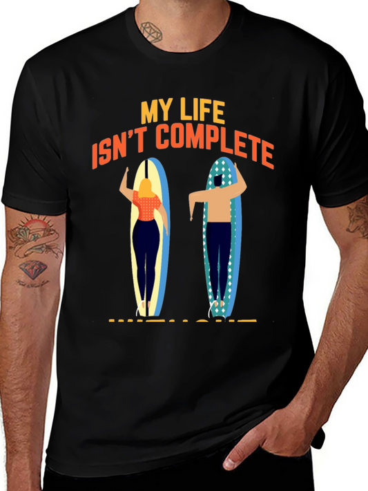 My Life Isnt Complete Without Surfing T-Shirt
