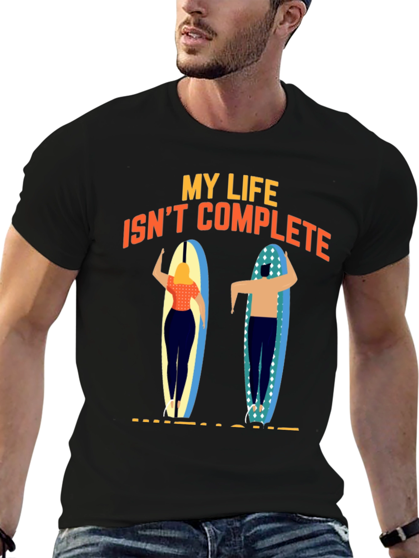My Life Isnt Complete Without Surfing T-Shirt