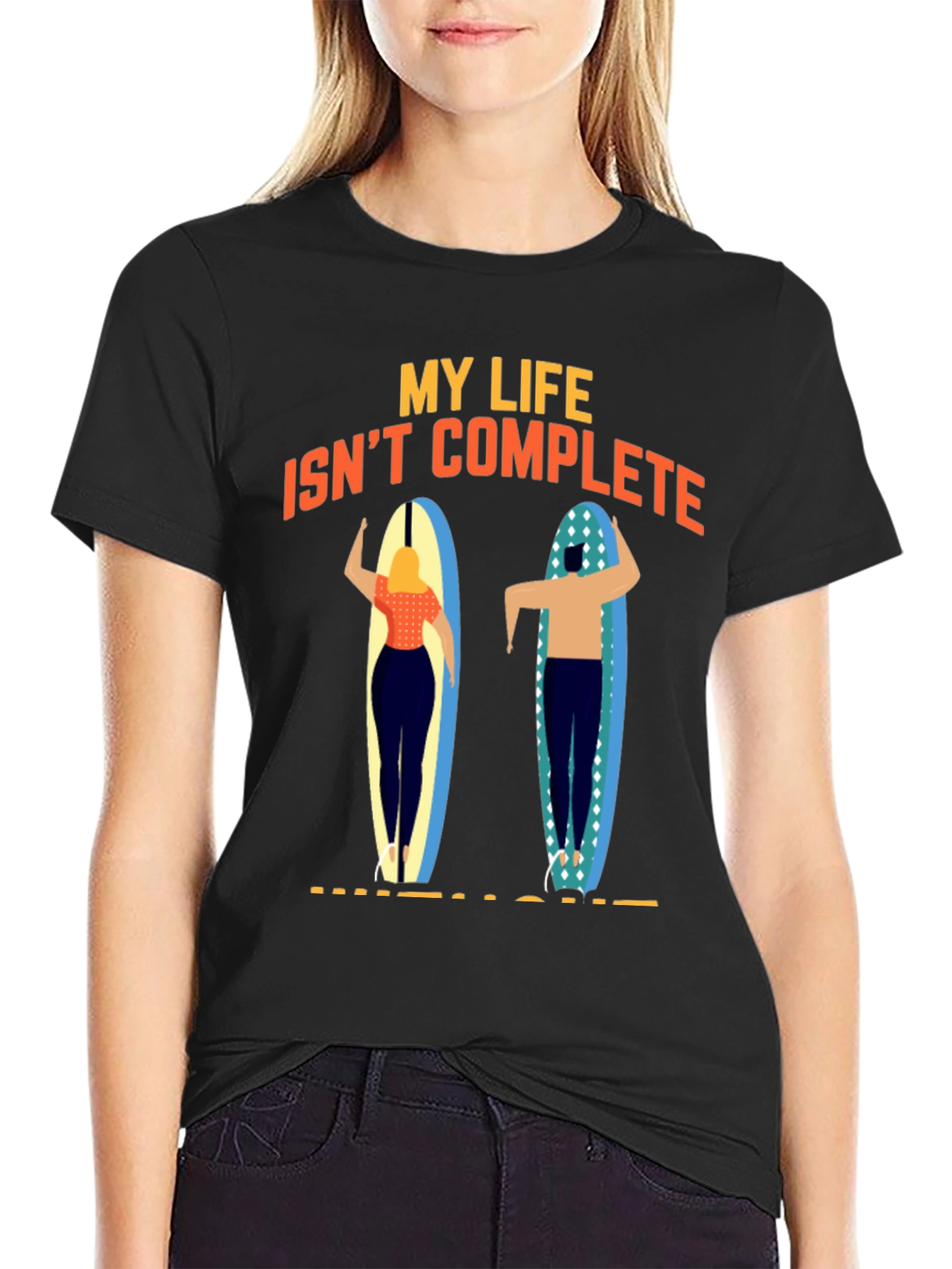 My Life Isnt Complete Without Surfing T-Shirt