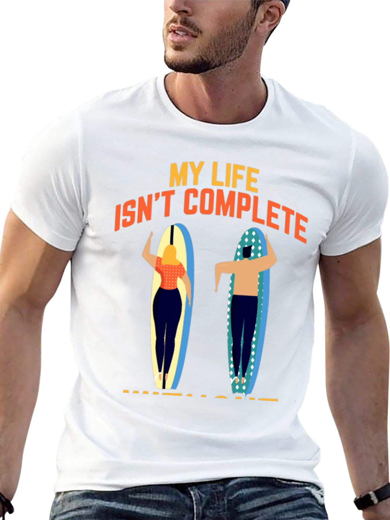 My Life Isnt Complete Without Surfing T-Shirt