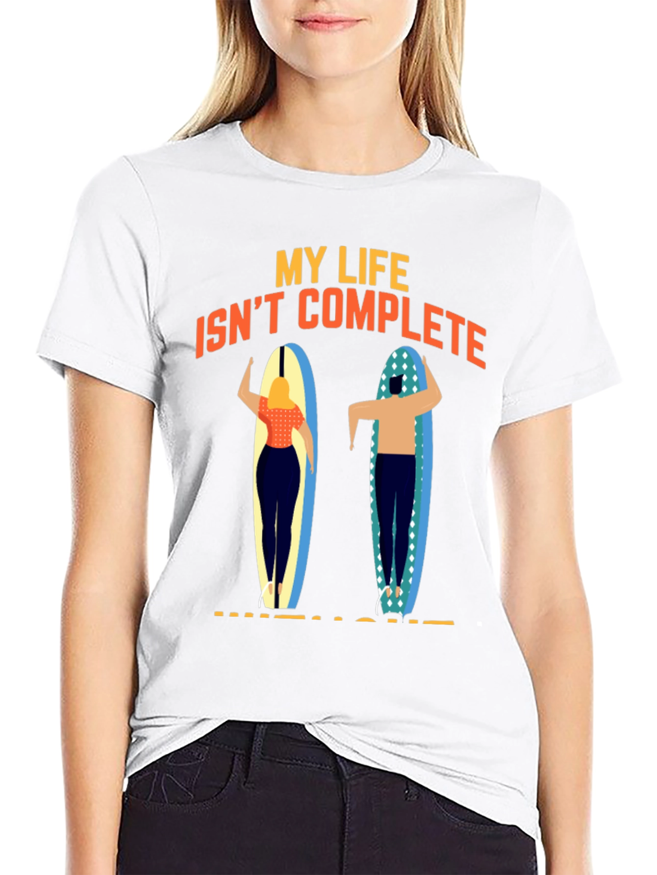 My Life Isnt Complete Without Surfing T-Shirt