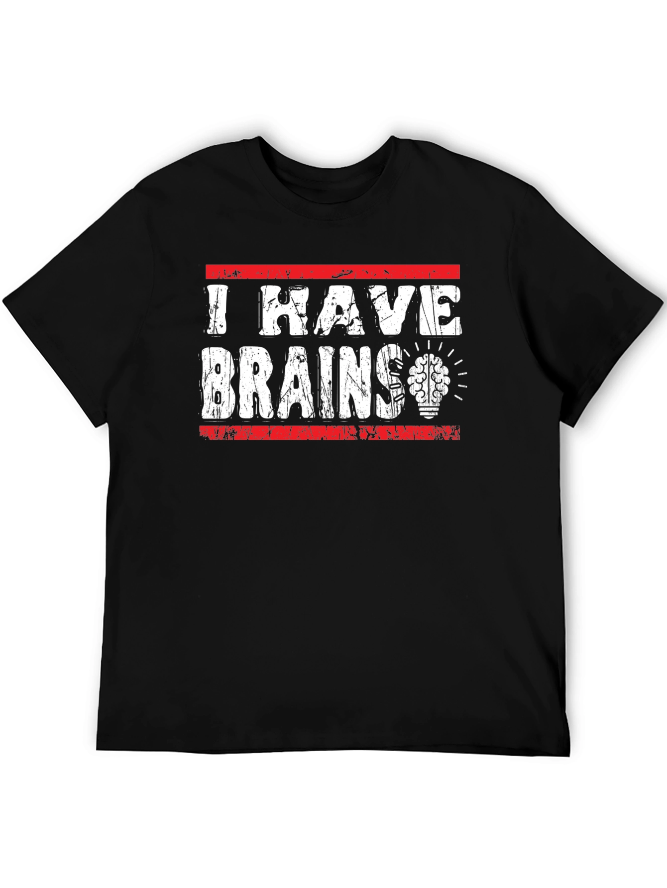 I Have Brains T-Shirt - Funny Graphic Tee